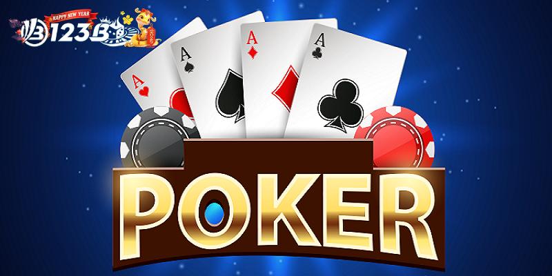 Game bài Poker 123B và những điều cần biết